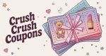 crush crush coupons